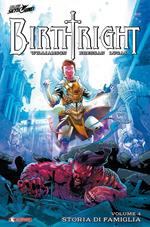 Birthright. Vol. 4: Storia di famiglia.