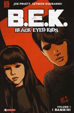 B.E.K. Black eyed kids. Vol. 1: bambini, I.