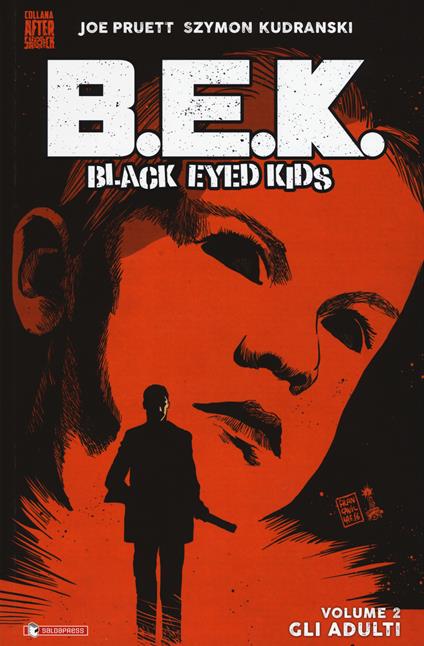 B.E.K. Black eyed kids. Vol. 2: adulti, Gli. - Joe Pruett - copertina