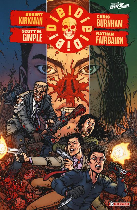 Die! die! die!. Vol. 1 - Robert Kirkman,Scott M. Gimple,Chris Burnham - copertina