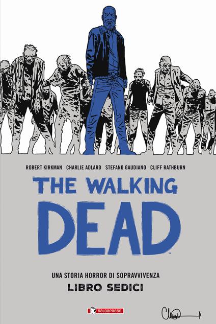 The walking dead. Vol. 16 - Robert Kirkman - copertina
