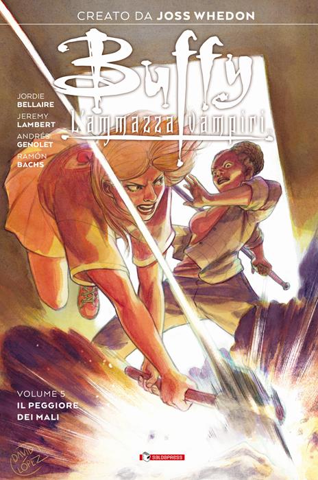 Buffy. L'ammazzavampiri. Vol. 5: Il peggiore dei mali - Joss Whedon,Jordie Bellaire - copertina