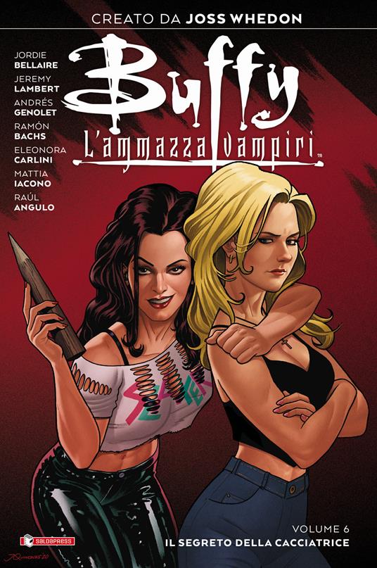 Buffy. L'ammazzavampiri. Vol. 6: Il segreto della cacciatrice - Joss Whedon,Jordie Bellaire - copertina