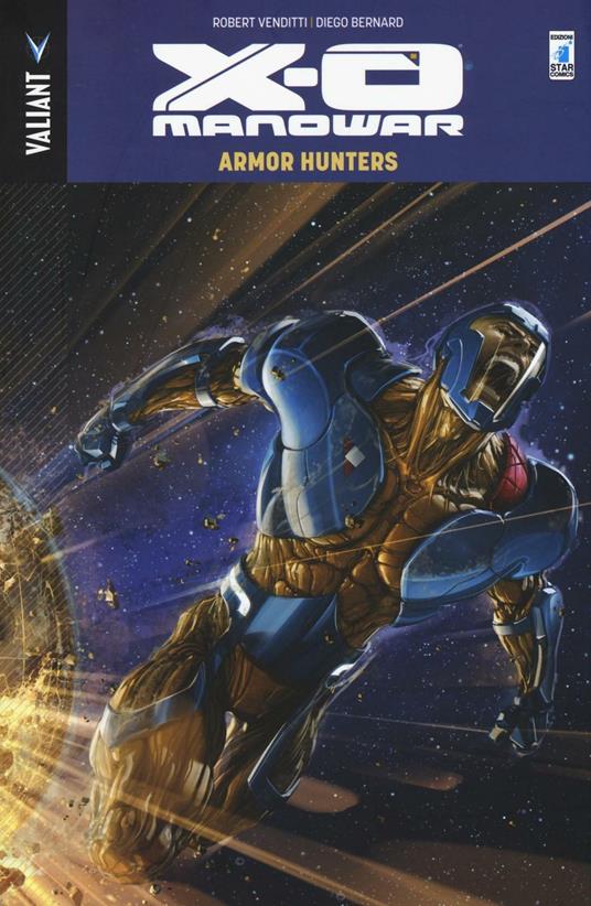 Armor Hunters. X-O Manowar. Vol. 7 - Robert Venditti,Diego Bernard,Brian Reber - copertina