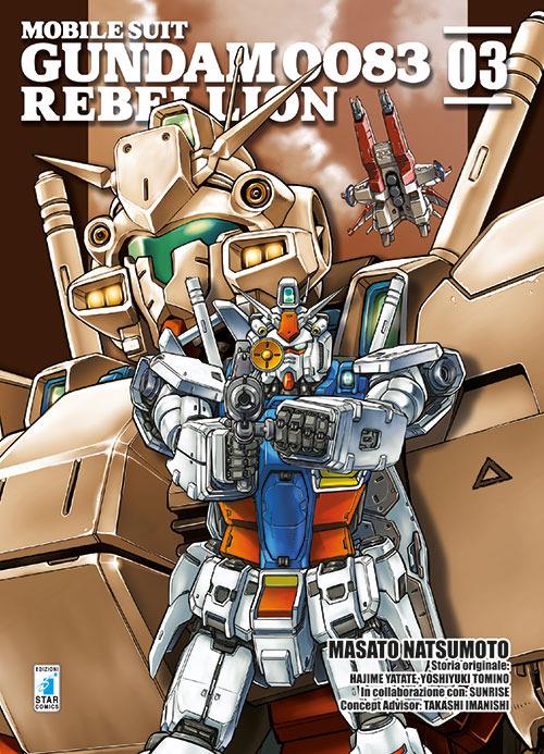 Rebellion. Mobile suit Gundam 0083. Vol. 3 - Masato Natsumoto,Hajime Yatate,Yoshiyuki Tomino - copertina