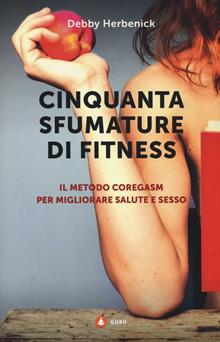 Cinquanta sfumature di fitness. Il metodo Coregasm