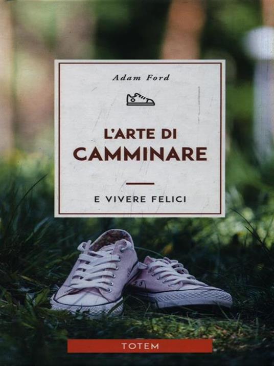 L' arte di camminare e vivere felici - Adam Ford - copertina