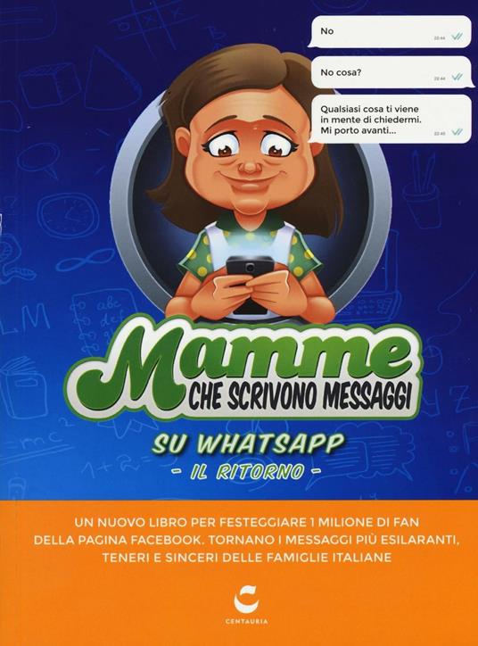 Mamme che scrivono messaggi su Whatsapp. Il ritorno - copertina