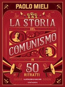 La storia del comunismo in 50 ritratti