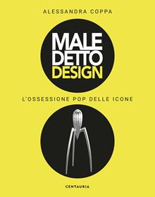 Maledetto design. L'ossessione pop delle icone