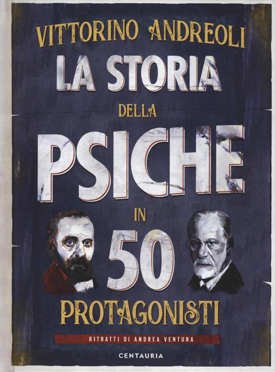 La storia della psiche in 50 protagonisti - Vittorino Andreoli - copertina