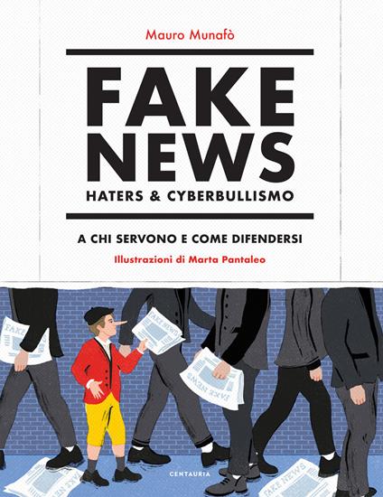 Fake news, haters & cyberbullismo. A chi servono e come difendersi - Mauro Munafò - copertina