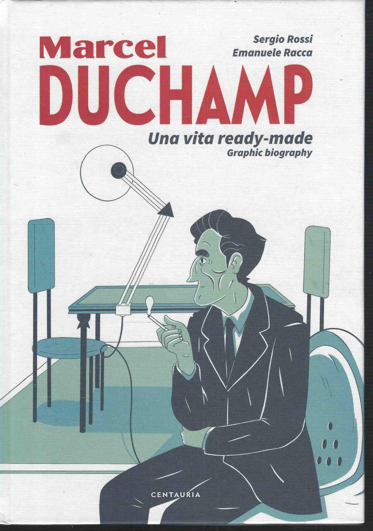 Duchamp. Una vita ready-made. Graphic biography