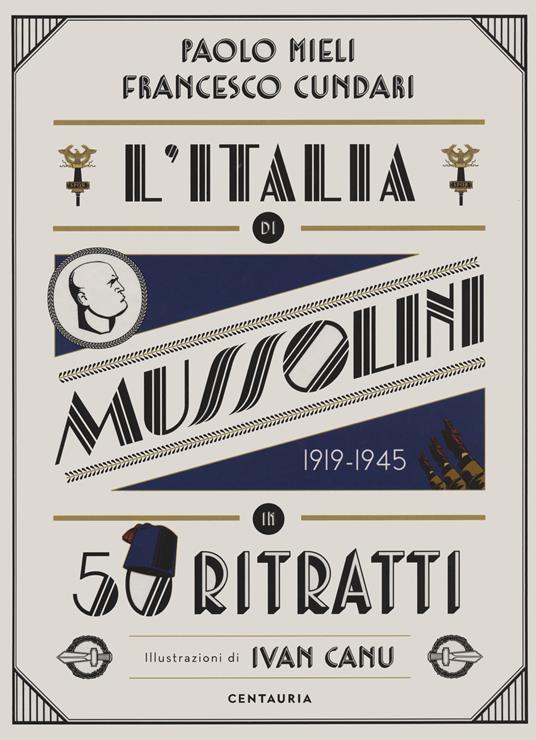 L'Italia di Mussolini in 50 ritratti. Ediz. a colori - Paolo Mieli,Francesco Cundari - copertina