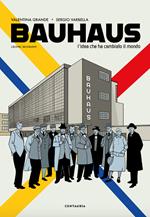 Bauhaus. L'idea che ha cambiato il mondo. Graphic biography