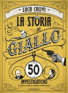 La storia del giallo in 50 investigatori