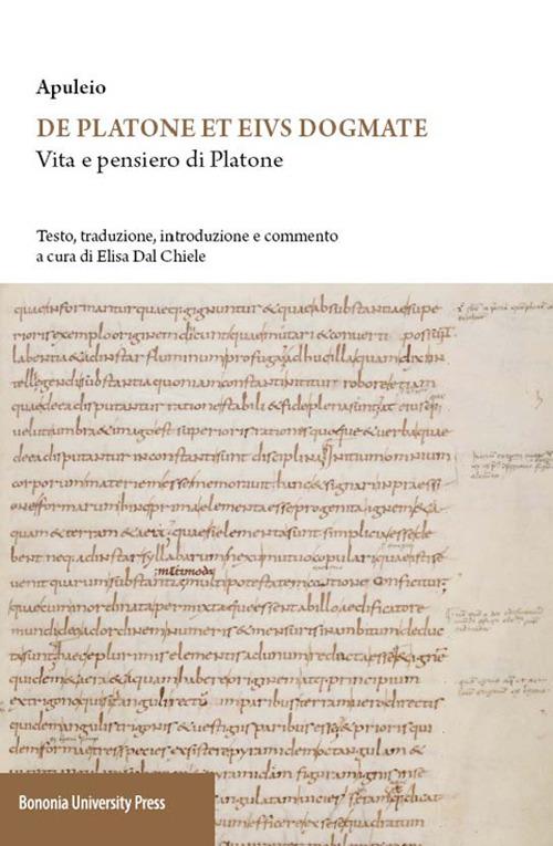 Apuleio. De Platone ed eius dogmate. Vita e pensieri di Platone - Elisa Dal Chiele - copertina
