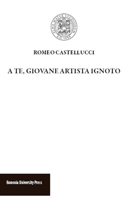 A te, giovane artista ingnoto - Romeo Castellucci - copertina