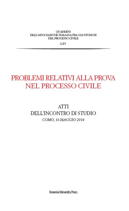 Problemi relativi alla prova nel processo civile. Atti dell'incontro di studio (Como, 16 maggio 2014) - copertina