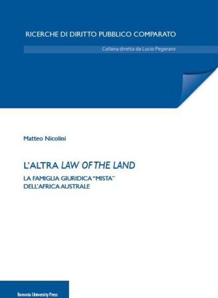 L'altra law of the land. La famiglia giuridica «mista» dell'Africa australe - Matteo Nicolini - copertina
