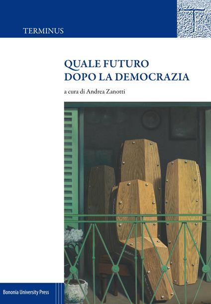 Quale futuro dopo la democrazia - Andrea Zanotti - copertina