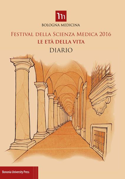 Festival della scienza medica 2016. Le età della vita. Diario - copertina