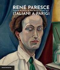 René Paresce. Campigli, de Chirico, de Pisis, Savinio, Severini, Tozzi. Italiani a Parigi. Catalogo della mostra - copertina
