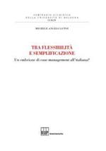 Tra flessibilità e semplificazione. Un embrione di case management all'italiana?