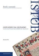 Giovanni da Legnano. Un intellettuale nell'Europa del Trecento