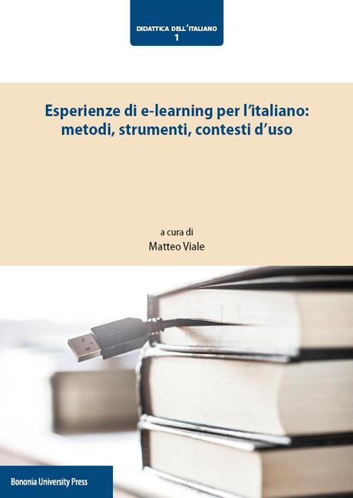 Esperienze di e-learning per l'italiano: metodi, strumenti, contesti d'uso - copertina