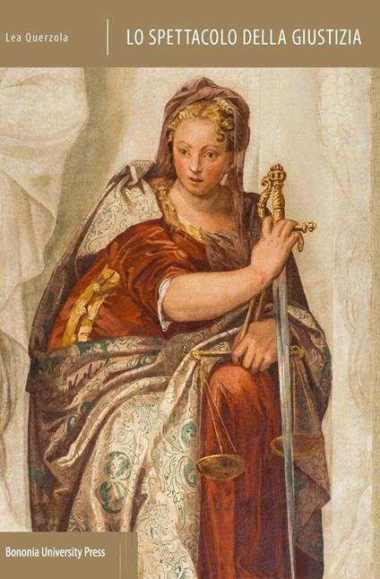 Lo spettacolo della giustizia - Lea Querzola - copertina
