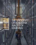 The University of Bologna. Places of learning