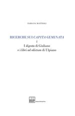 Ricerche sui capita geminata. Vol. 1: digesta di Giuliano e i libri ad edictum di Ulpiano, I.