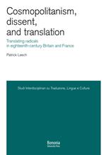 Cosmopolitanism, dissent, and translation. Translating radicals in eighteenth-century Britain and France