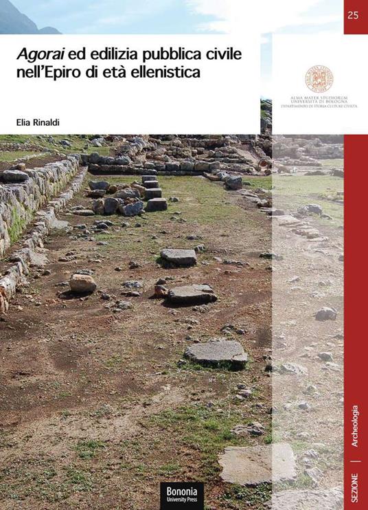 Agorai ed edilizia pubblica civile nell'Epiro di età ellenistica - Elia Rinaldi - copertina