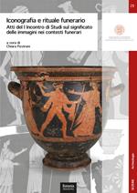 Iconografia e rituale funerario. Atti del I Incontro di Studi sul significato delle immagini nei contesti funerari (Ravenna, 10 dicembre 2018)