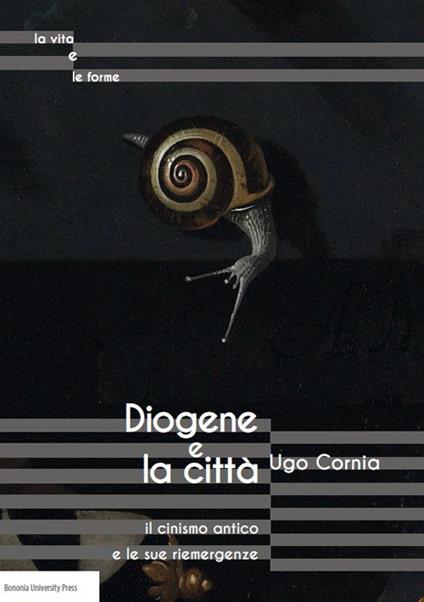 Diogene e la città il cinismo antico e le sue riemergenze - Ugo Cornia - copertina