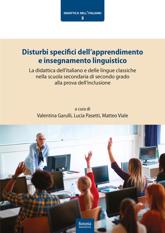 Disturbi specifici dell'apprendimento e insegnamento linguistico. La didattica dell'italiano e delle lingue classiche nella scuola secondaria di secondo grado alla prova dell'inclusione - copertina