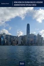 Hong Kong da colonia inglese a Regione Amministrativa Speciale cinese. Le fonti del diritto in un sistema in transizione