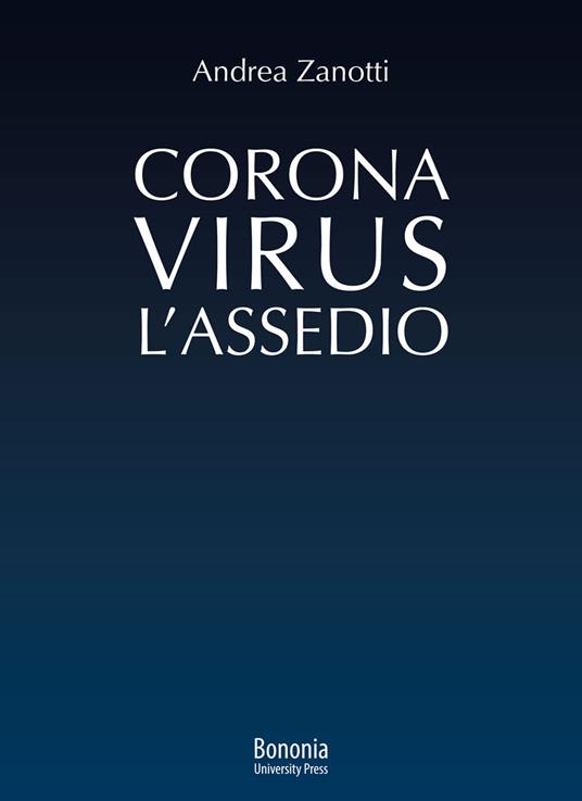 Coronavirus: l'Assedio - Andrea Zanotti - copertina