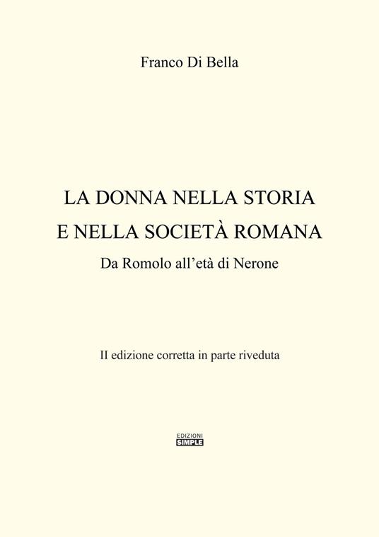La donna nella storia e nella società romana. Da Romolo all'età di Nerone - Franco Di Bella - copertina