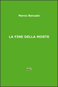 La fine della morte - Marco Benussi - copertina