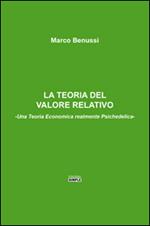 La teoria del valore relativo. Una teoria economica realmente psichedelica
