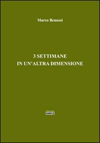 3 settimane in un'altra dimensione - Marco Benussi - copertina