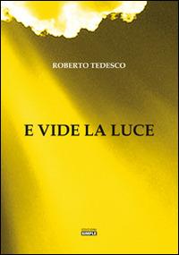 E vide la luce - Roberto Tedesco - copertina