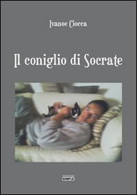Il coniglio di Socrate - Ivanoe Ciocca - copertina