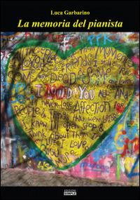La memoria del pianista - Luca Garbarino - copertina