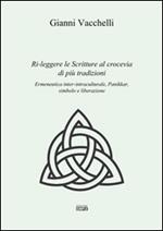 Ri-leggere le scritture al crocevia di più tradizioni. Ermeneutica inter-intraculturale, Pannikar, simbolo e liberazione