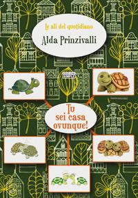 Tu sei casa ovunque! - Alda Prinzivalli - copertina