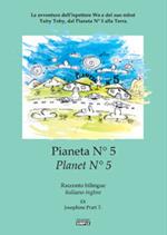 Pianeta N° 5.Le avventure dell'ispettore Wo e del suo robot Tuby Toby, dal pianeta N° 5 alla Terra. Ediz. italiana e inglese